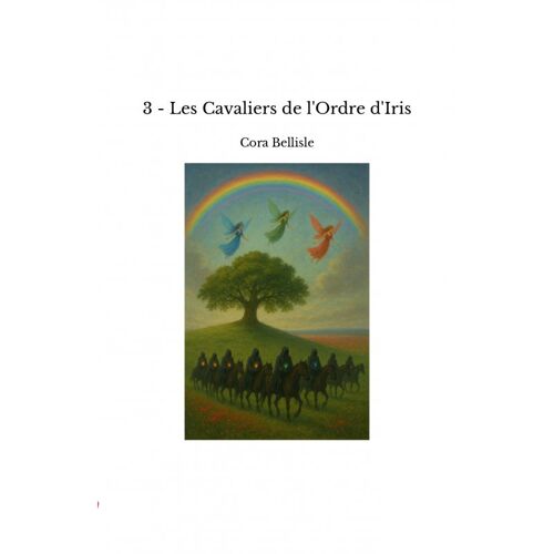 3 - Les Cavaliers De L'ordre D'iris