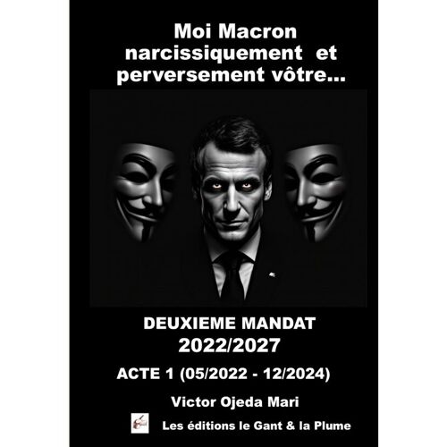 Tome2 - Macron Narcissiquement Vôtre