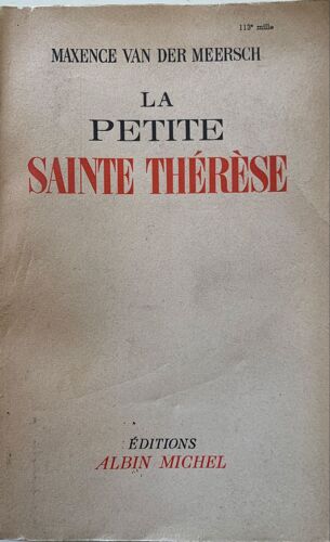 La Petite  Sainte Thérèse - 1947-  Par Mawence Van Der Meersch - Chez Albin Michel - Livre Religion - 