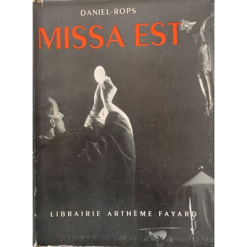 Missa Est - 1951- Par Daniel Rops - Librairie Arthème Fayard - Livre Religion -
