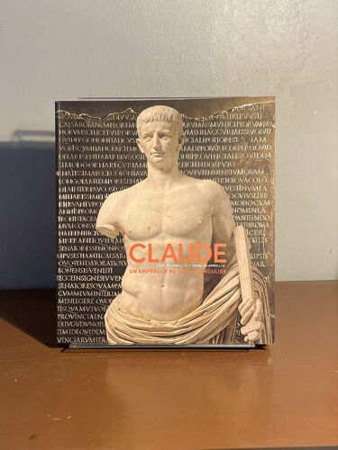 Claude Lyon 10 Ans Avant J. C - Rome 54 Ans Après J.C Un Empereur Au Destin Singulier 