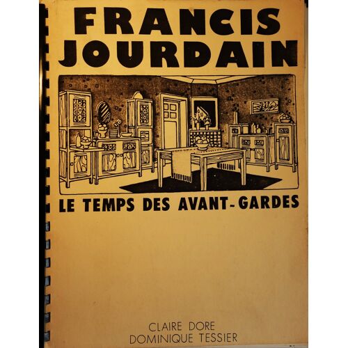 Claire Doré, Dominique Tessier, Francis Jourdain, Le Temps Des Avant-Gardes, Mémoire De Fin D'Études De L'École D'Architecture De Paris - Belleville, 1977, In-4, 162 Pages.