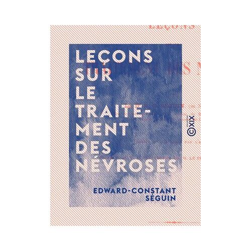 Leçons Sur Le Traitement Des Névroses