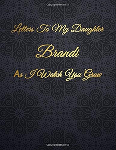 Brandi: Letters To My Daughter As I Watch You Grow Personalized Journal Custom Notebook Baby Shower Gift For Mom To Be 100 Pages A4