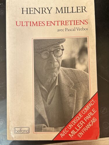 Henry Miller, Ultimes Entretiens