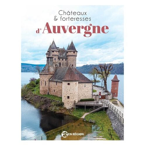 Châteaux & Forteresses D'auvergne