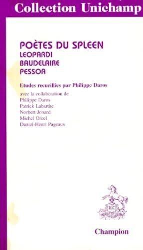 Poetes Du Spleen - Leopardi, Baudelaire, Pessoa