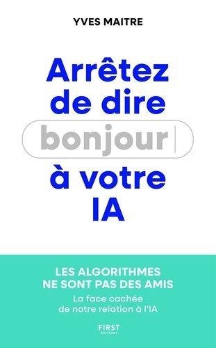 Arrêtez De Dire Bonjour À Votre Ia !