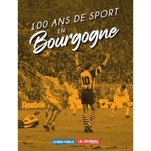 100 Ans De Sport En Bourgogne