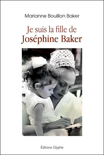 Je Suis La Fille De Joséphine Baker