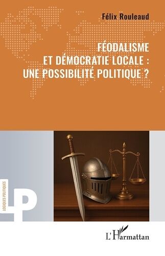 Féodalisme Et Démocratie Locale : Une Possibilité Politique ?