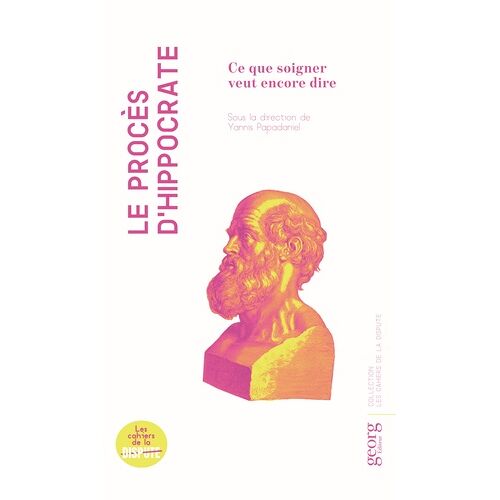 Le Procès D'hippocrate - Ce Que Soigner Veut Encore Dire