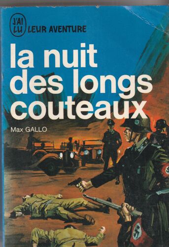 Max Gallo - La Nuit Des Longs Couteaux - 30 Juin 1934 - Roehm - J'Ai Lu A 280 -1972 - 496 Pages 0,3 Kg -