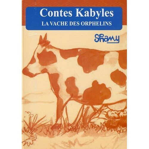 Contes Kabyles - La Vache Des Orphelins
