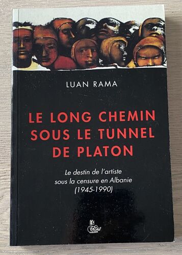 Le Long Chemin Sous Le Tunnel De Platon - Luan Rama