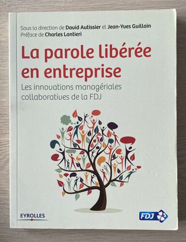 La Parole Libérée En Entreprise - Les Innovations Managériales Collaboratives De La Fdj