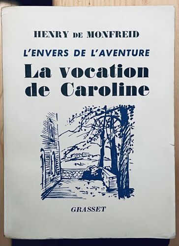 La Vocation De Caroline - Henry De Monfreid - Grasset 1953