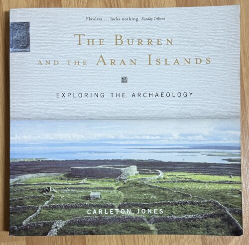 The Burren And The Aran Islands. Exploring The Archeology.