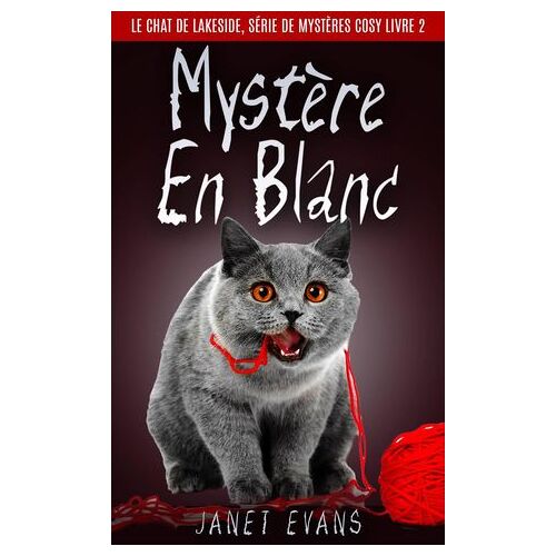 Mystère En Blanc (Le Chat De Lakeside, Série De Mystères Cosy Livre 2)