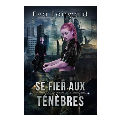 Se Fier Aux Ténèbres