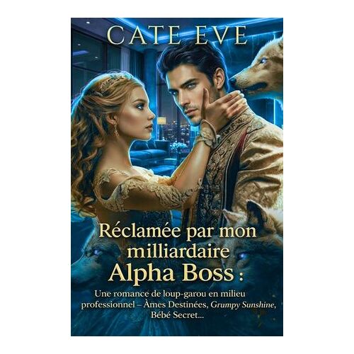 Réclamée Par Mon Milliardaire Alpha Boss