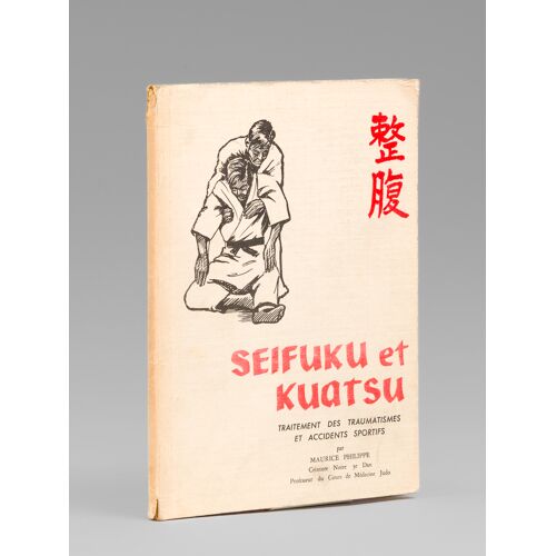 Méthodes Pratiques De Seifuku Et Kuatsu. Traitement Des Traumatismes Et Accidents Sportifs. [ Edition Originales ]