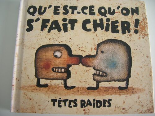 Têtes Raides Cd Qu'Est-Ce Qu'On S'Fait Chier ?