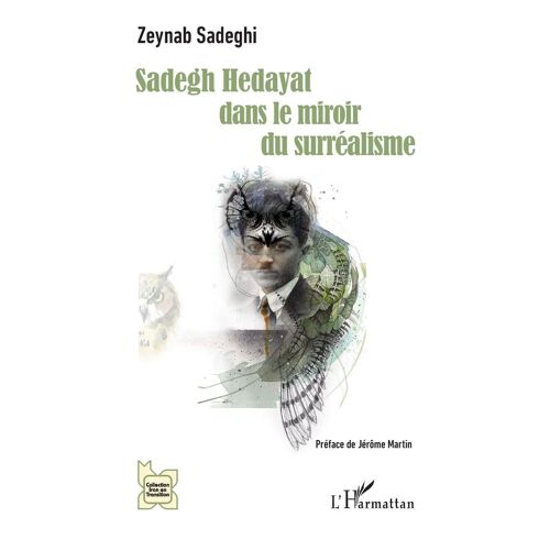 Sadegh Hedayat Dans Le Miroir Du Surréalisme