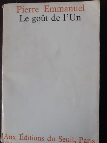 Le Goût De L’Un (Dédicacé Par Pierre Emmanuel)