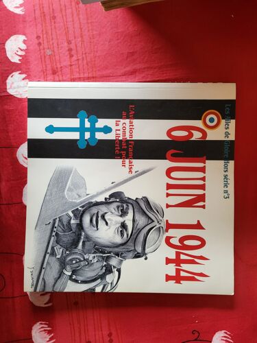 Livre "6 Juin 1944" Les Ailes De Gloire ( Hors-Série N°3) 1988