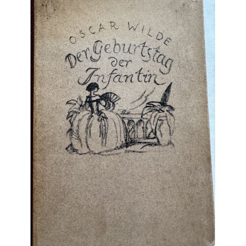 Der Geburtstag Der Infantin Und Andere Märchen.Wilde, Oscar. - Kainer, Ludwig 1922
