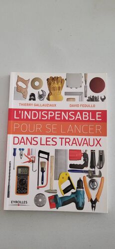 L'indispensable Pour Se Lancer Dans Les Travaux