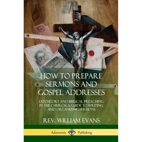How To Prepare Sermons And Gospel Addresses