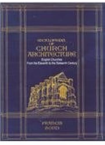Encyclopaedia Of Church Architecture: English Churches From The 11th To The 16th Century