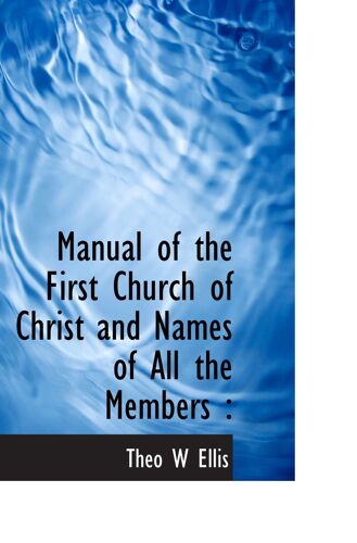 Manual Of The First Church Of Christ And Names Of All The Members
