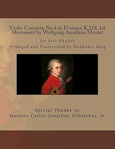 Violin Concerto No.4 In D Major, K.218, 1st Movement By Wolfgang Amadeus Mozart: For Solo Ukulele Arranged And Transcribed By S. Yung