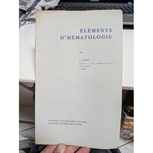 Éléments D'Hématologie ... J. Jadin