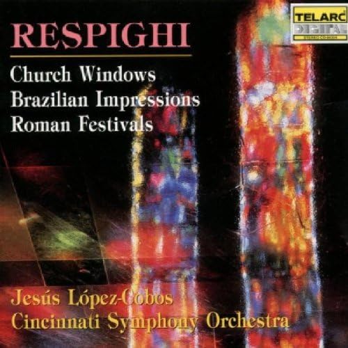 Respighi: Church Windows Brazilian Impressions & R