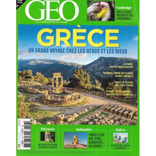 Geo N°518 Avril 2022 Grèce: Un Grand Voyage Chez Les Héros Et Les Dieux/ Sur La Piste Du Crabe Cocotier/ La Kalmoukie, Terre Bouddhiste En Europe/ La Forêt Enchantée Du Cambodge