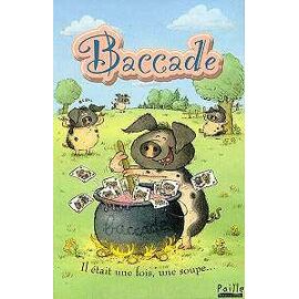 Jeu Baccade Il Etait Une Fois Une Soupe Paille Edition Placide Et Sidonie 3 À 8 Joueurs 96 Cartes