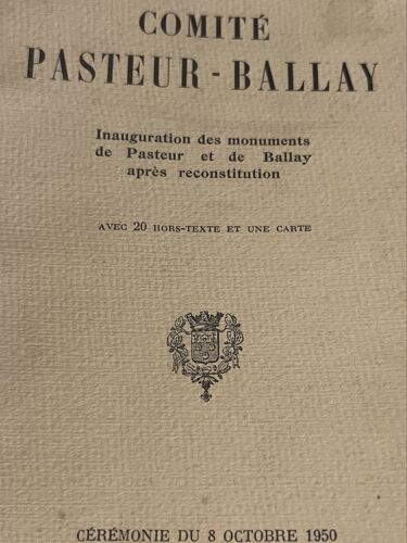 Comité Pasteur -Ballay/Ville De Chartres/Inauguration Des Monuments De Pasteur Et De Ballay Après Reconstitution /1950/