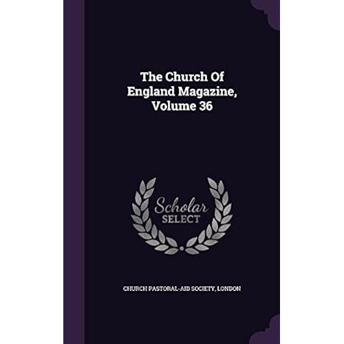 The Church Of England Magazine, Volume 36
