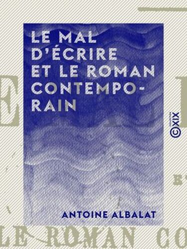 Le Mal D'écrire Et Le Roman Contemporain