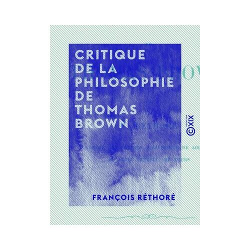 Critique De La Philosophie De Thomas Brown