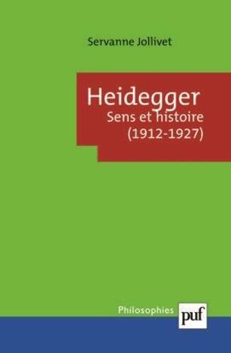 Heidegger - Sens Et Histoire (1912-1927)