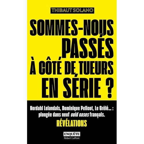 Sommes-Nous Passés À Côté De Tueurs En Série ?