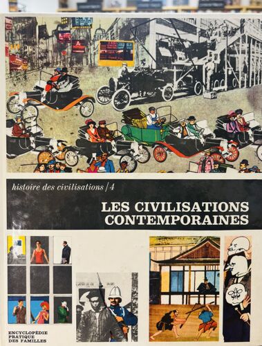 Histoire Des Civilisations Volume 4 : Les Civilisations Contemporaines Et Les Pays Neufs - Des Mouvements Socialistes À La Civilisation De Masse - Collection Encyclopédie Pratique Des Familles