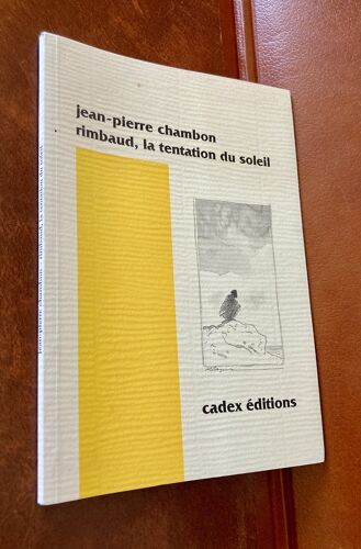 Jean Pierre Chambon - Rimbaud, La Tentation Du Soleil - Dessins Originaux : Michel Crespin - Cadex Editions