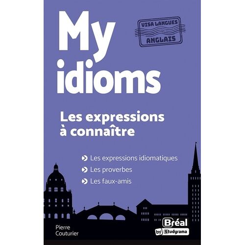 My Idioms - Les Expressions À Connaître En Anglais