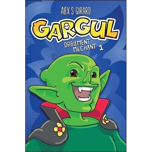 Gargul - Tome 1 - Drôlement Méchant
